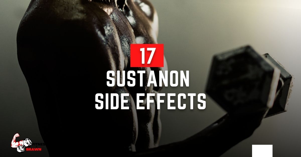 17 Sustanon Side Effects