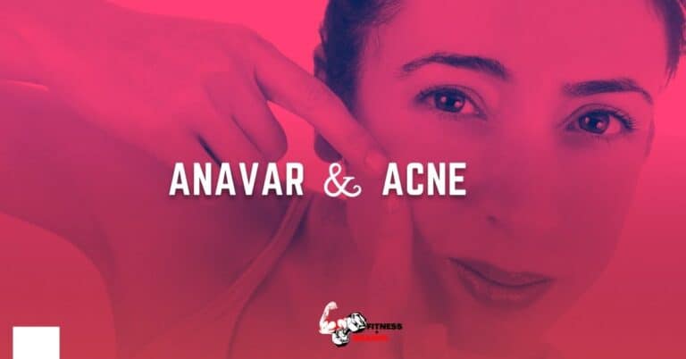 Anavar and Acne: How to Keep Your Skin Clear While Taking Anavar