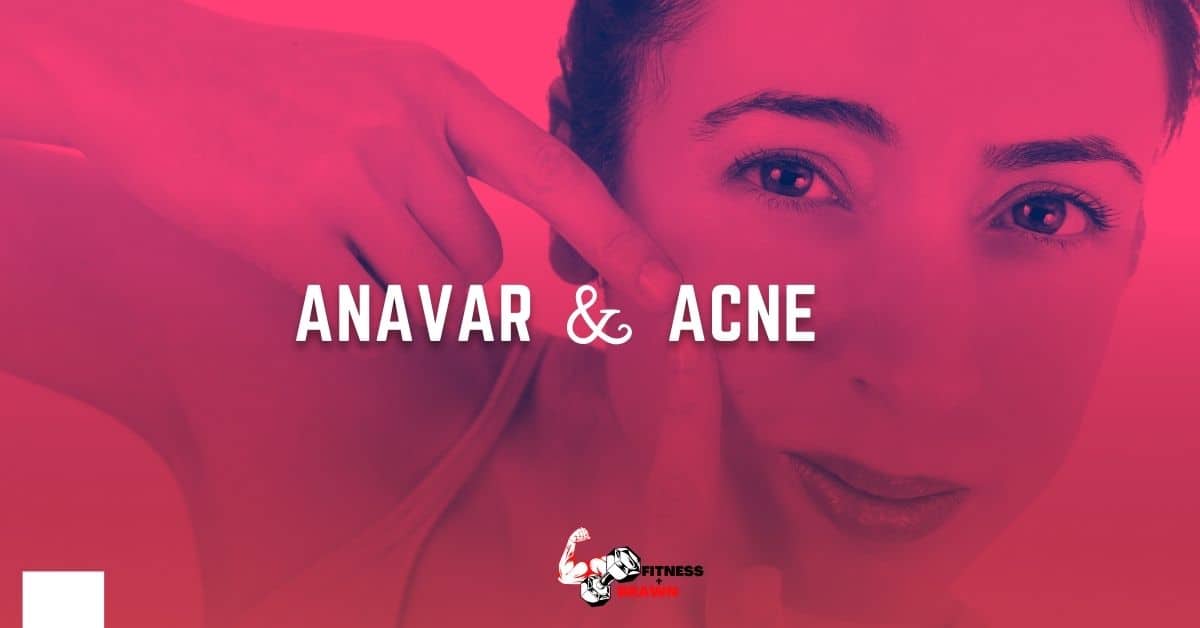 Anavar and Acne