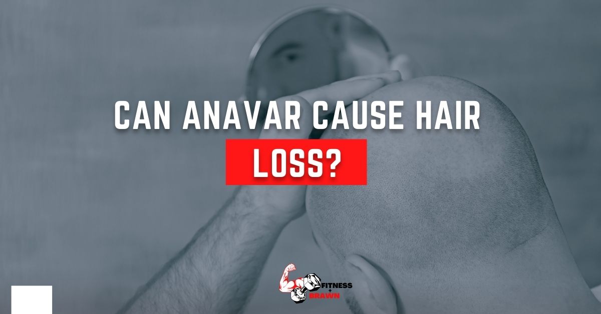 Can Anavar Cause Hair Loss