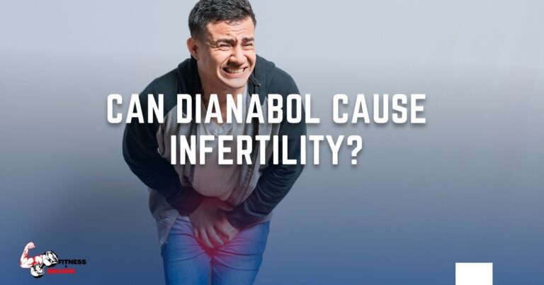 Can Dianabol Cause Infertility? (Updated)
