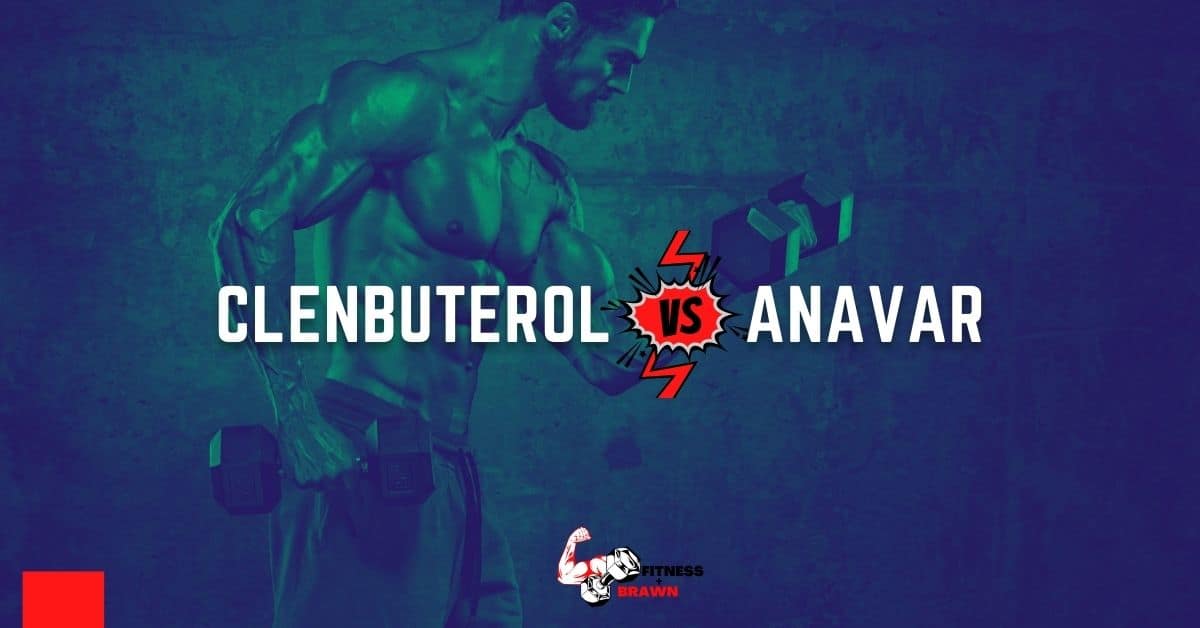 Clenbuterol vs Anavar