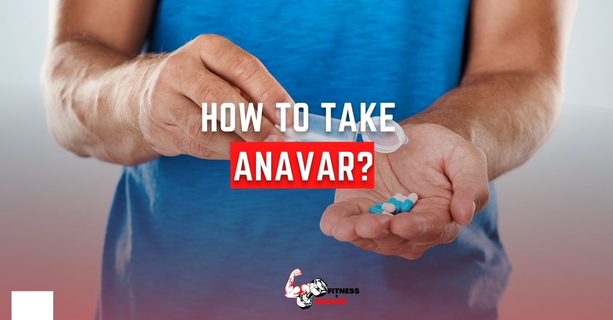 How to Take Anavar