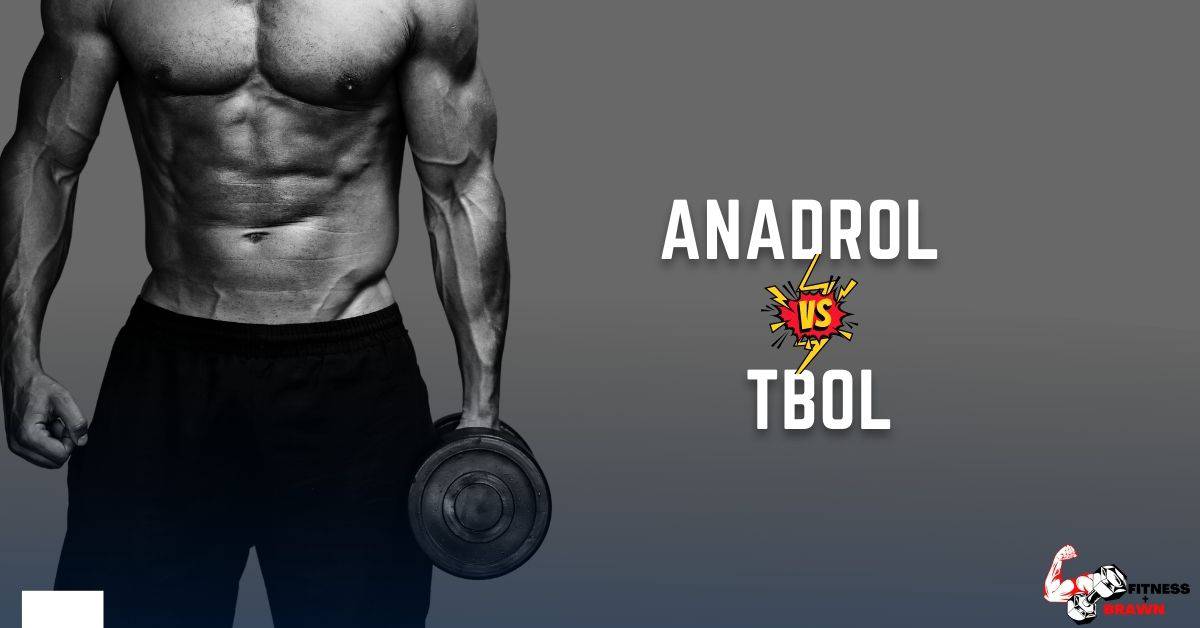 Anadrol Vs Tbol - Anadrol Vs Tbol: Which is the Best Bulking Steroid?