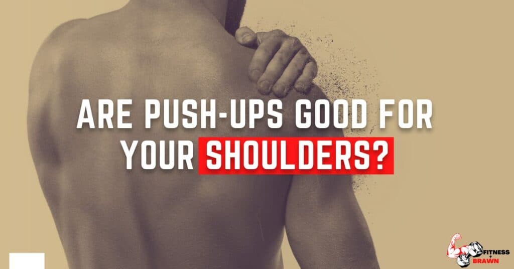 Are PushUps Good for Your Shoulders? 7 Ways to Maximize the