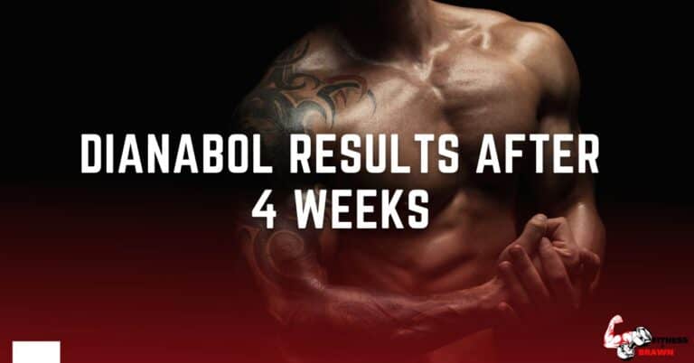 Dianabol Results After 4 Weeks: What to Expect