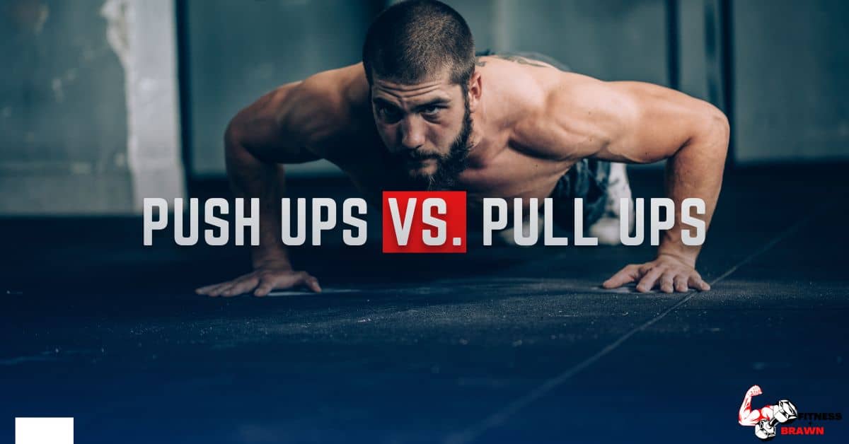 Push Ups vs Pull ups - Push Ups vs. Pull-ups: Which is Better for You? The Battle of the Bodyweight Exercises
