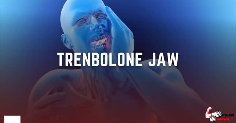 Trenbolone Jaw: What You Need to Know