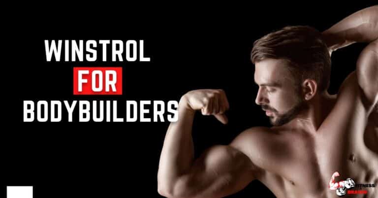 Winstrol for Bodybuilders: The Ultimate Guide
