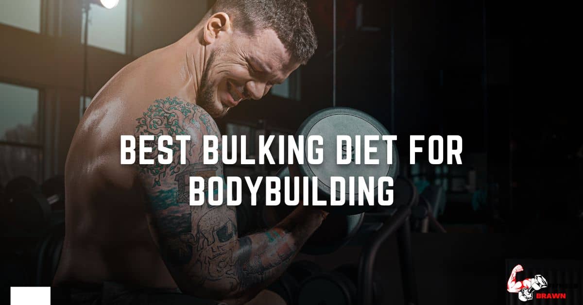 Best Bulking Diet for Bodybuilding