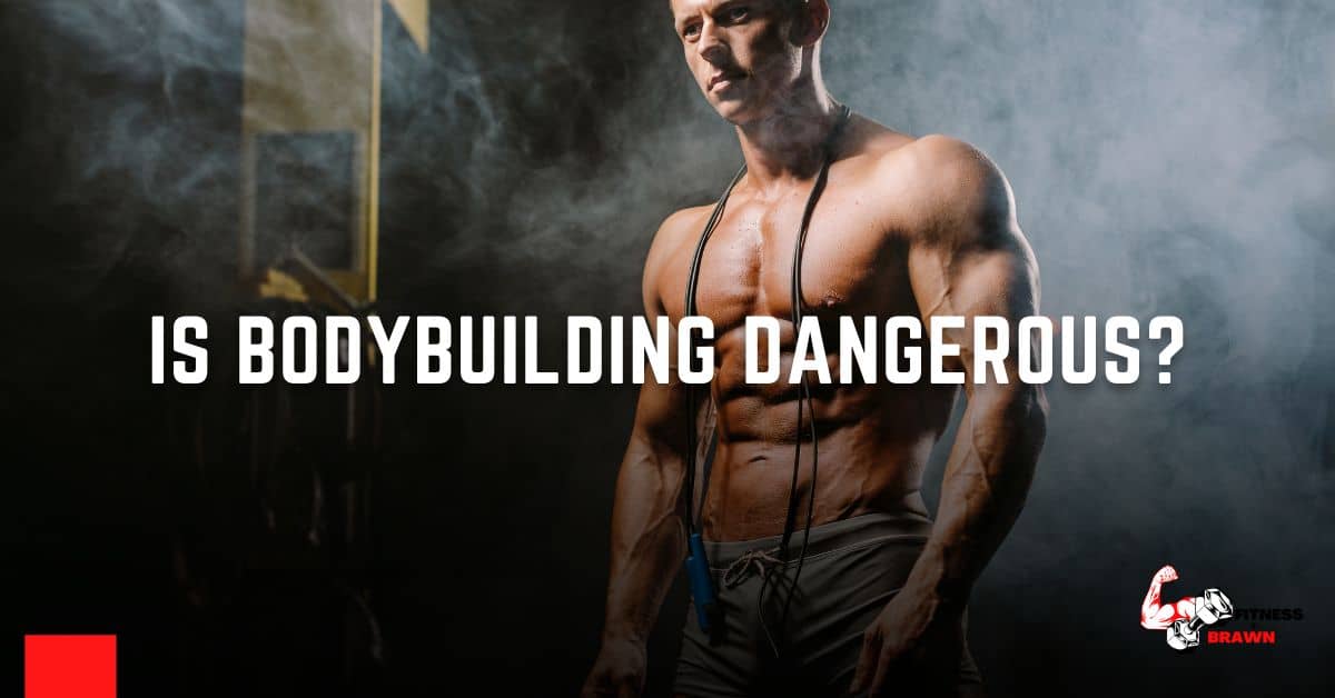 Is Bodybuilding Dangerous - Is Bodybuilding Dangerous? The Risks and Benefits of Strength Training