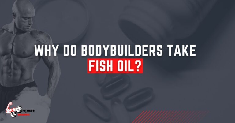 Why do bodybuilders take fish oil? The incredible benefits