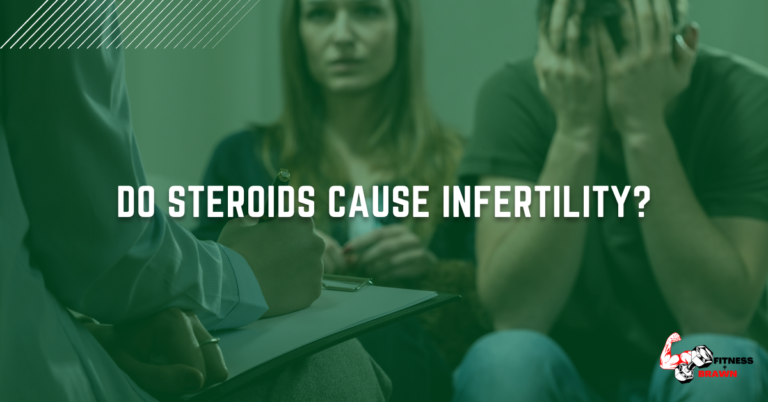 Do Steroids Cause Infertility? (Male and Female)