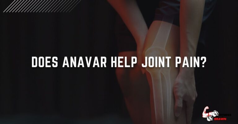 Does anavar help joint pain? What You Need to  (Updated)