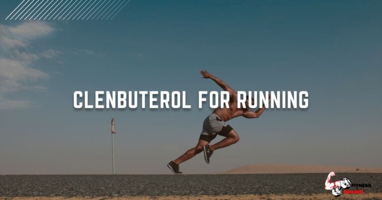 Clenbuterol for running: Does It Really Work?