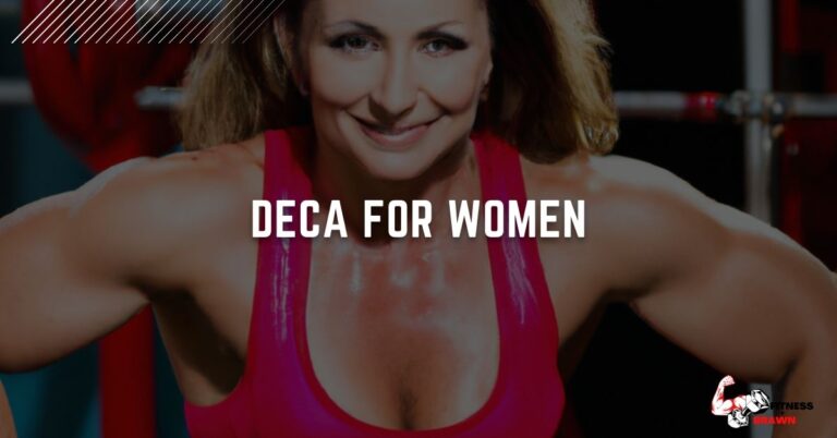 Deca for Women: The Benefits, Side Effects, and Dosage Recommendations