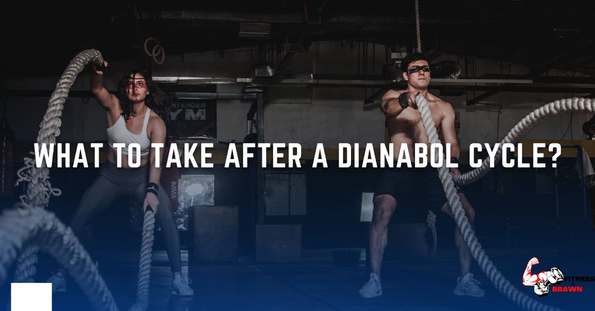 What to Take After a Dianabol Cycle?