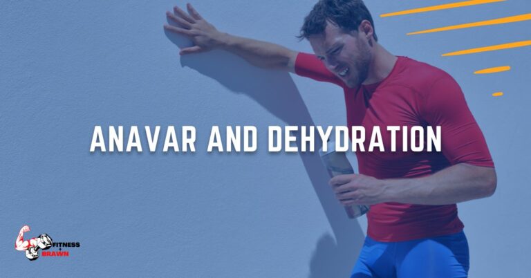 Anavar and Dehydration: Does Anavar make you thirsty?