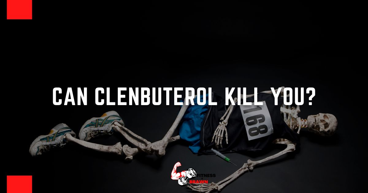 Can Clenbuterol Kill You?
