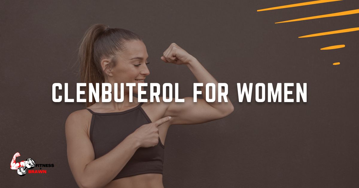 Clenbuterol for Women - Clenbuterol for Women: Benefits, Side Effects and Dosage