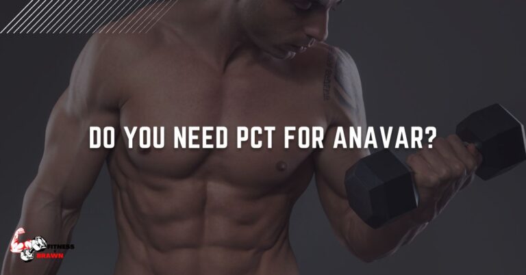Do You Need PCT for Anavar?