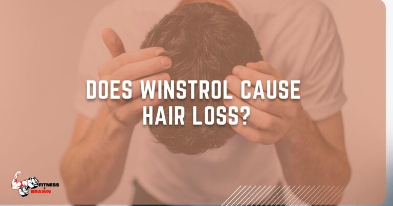 Does Winstrol Cause Hair Loss? Find out