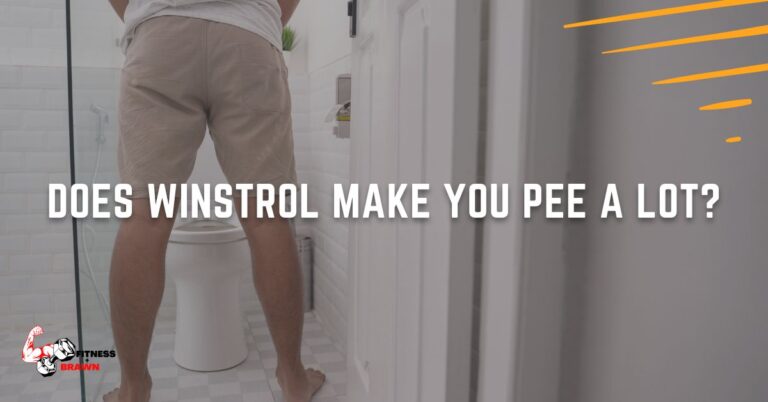 Does Winstrol Make You Pee a Lot? What You Need to Know