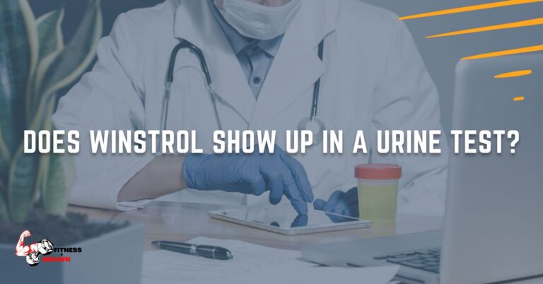 Does Winstrol Show Up in a Urine Test? Everything You Need to Know
