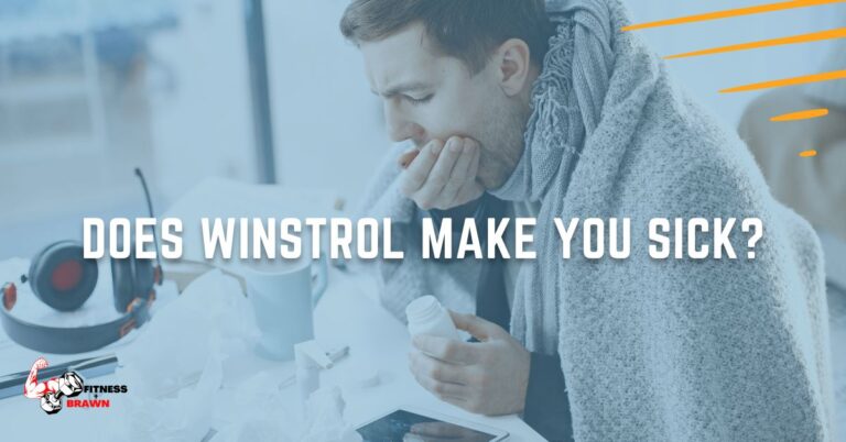 Does Winstrol make you sick? Find out