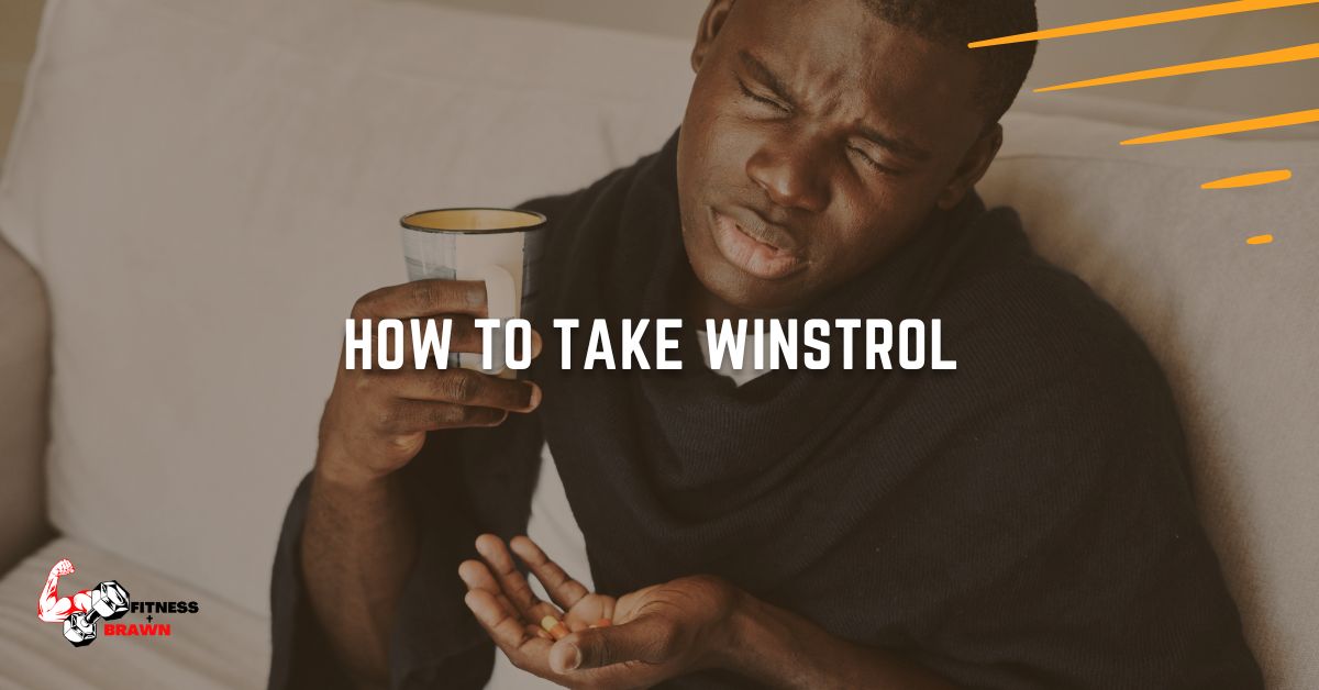 How to Take Winstrol for Maximum Results