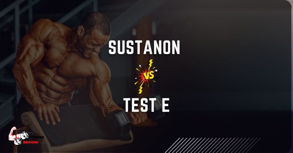 Sustanon vs Test E Which Testosterone Blend Is Right for You