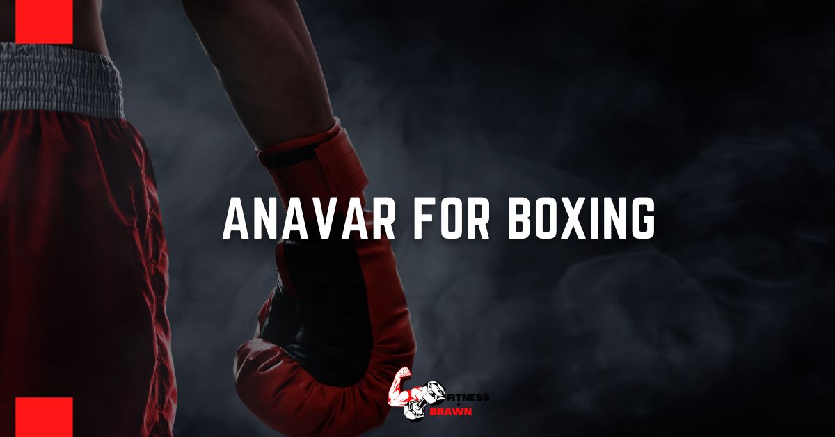 Anavar for Boxing