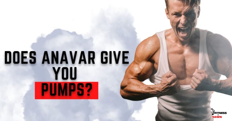 Does Anavar Give You Pumps? Unveiling the Pump-Inducing Power of Anavar