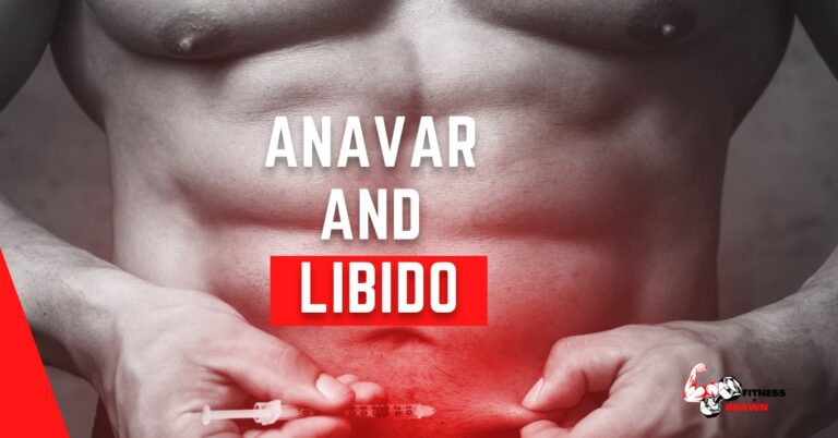 Anavar and Libido: What you need to know