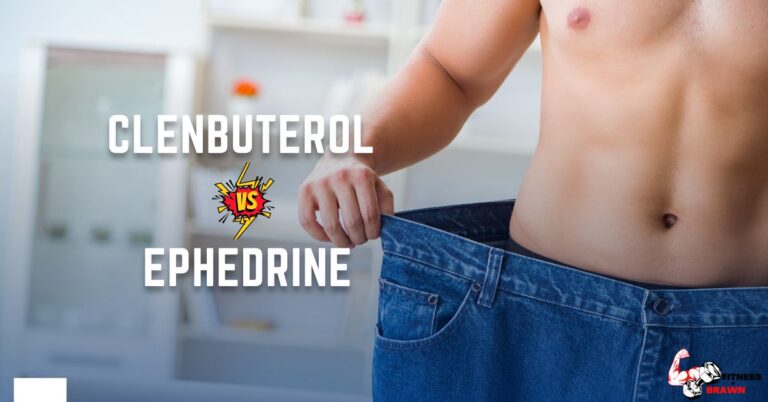 Clenbuterol vs Ephedrine: Better Option for Fat Loss?