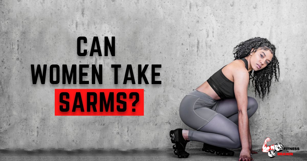 Can Women Take SARMS?