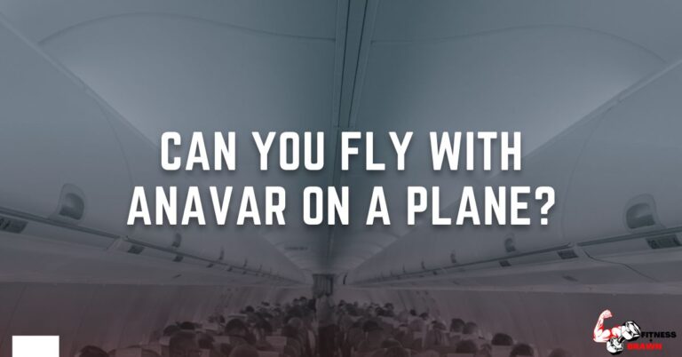 Can You Fly With Anavar on a Plane? Find Out