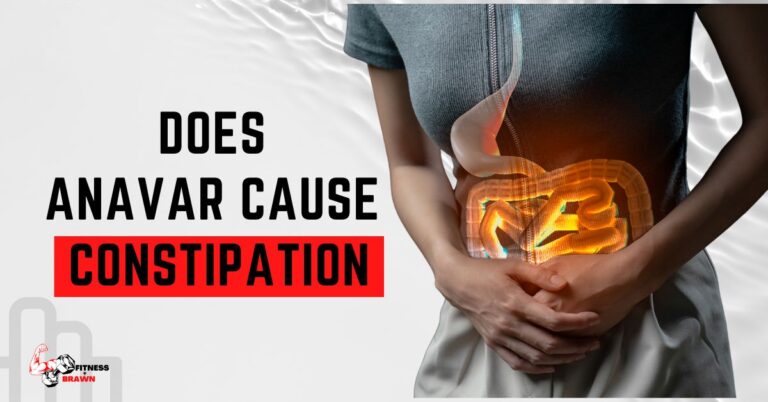 Does Anavar Cause Constipation? Everything You Need to Know