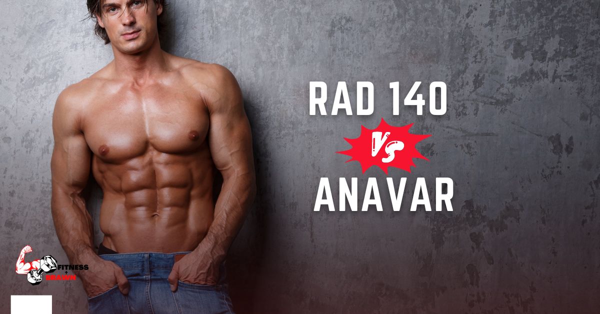 Rad 140 vs Anavar - Rad 140 vs Anavar: Which is Right for You?