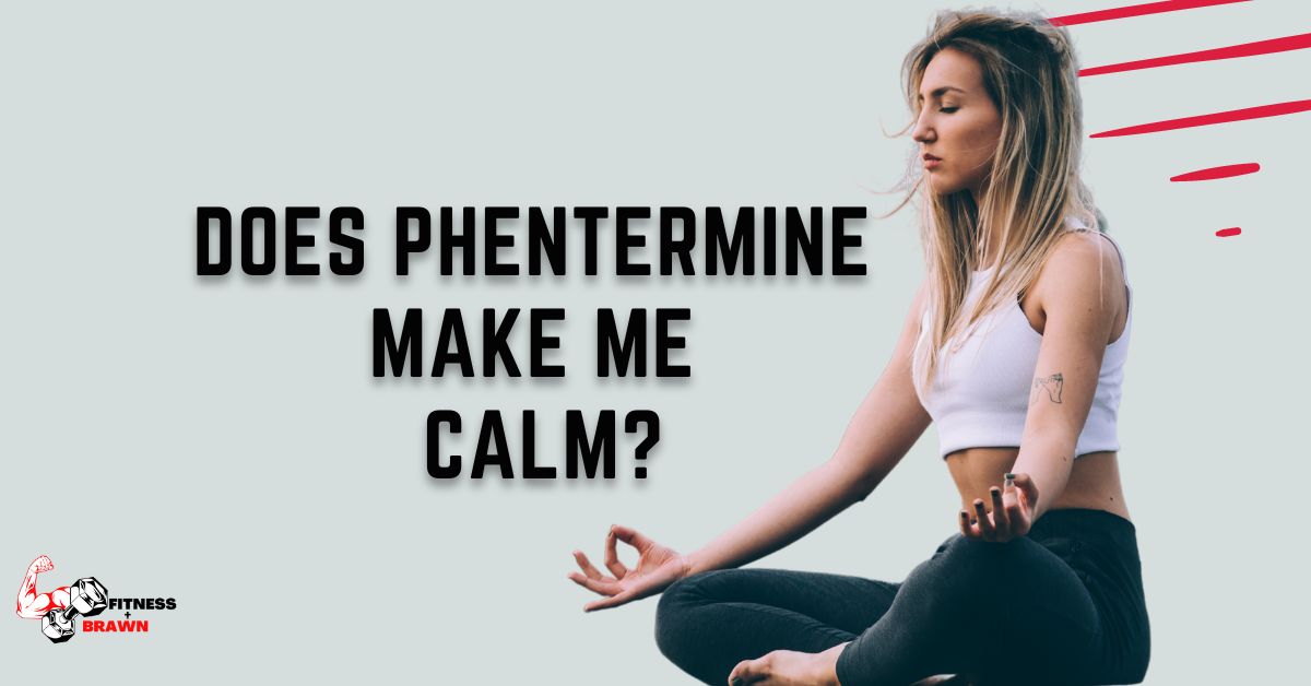 Does Phentermine Make Me Calm - Why Does Phentermine make me Calm? The Surprising Effects of Phentermine