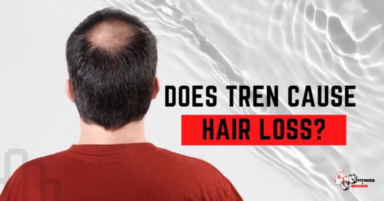 Does Tren cause Hair Loss? Find Out