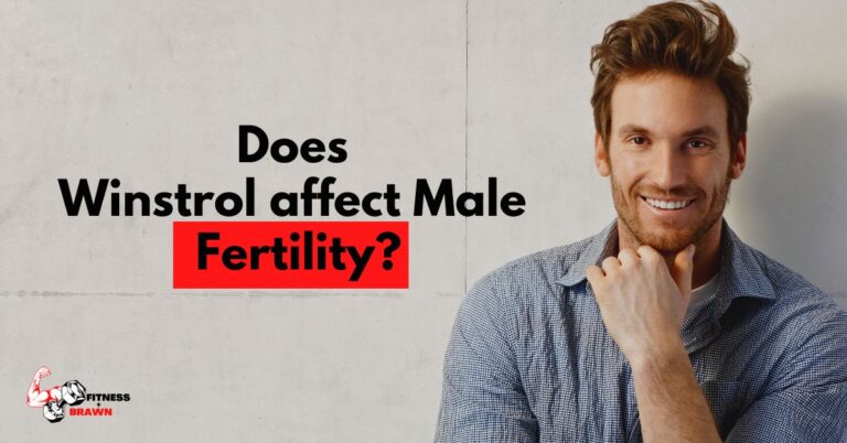 Does Winstrol affect Male Fertility? Unveiling the Truth