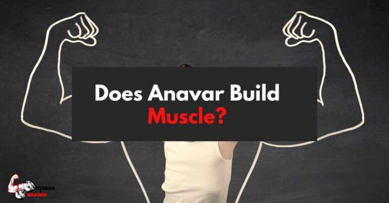 Does Anavar Build Muscle? REVEALED