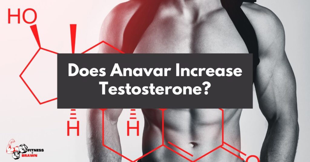 Does Anavar Increase Testosterone?
