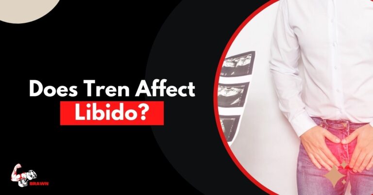 Does Tren Affect Libido? REVEALED