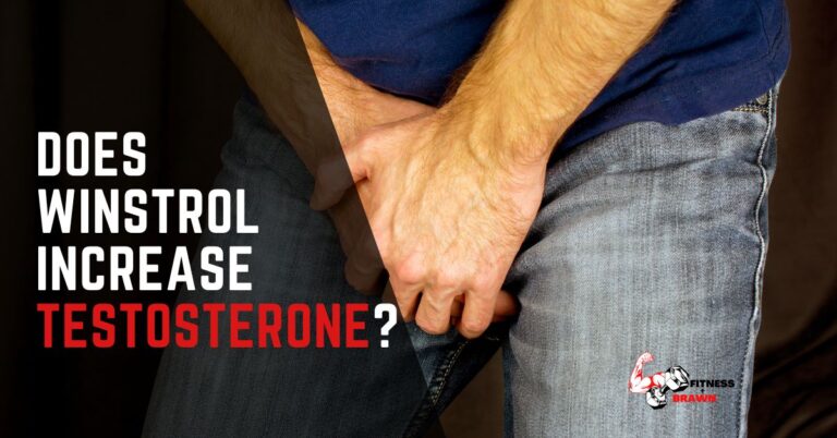 Does Winstrol Increase Testosterone? Yes or No