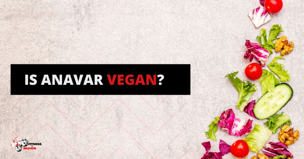 Is Anavar Vegan?