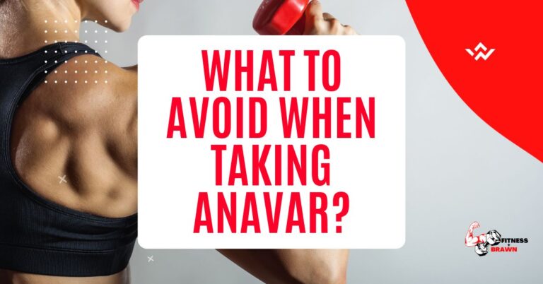What to Avoid When Taking Anavar?