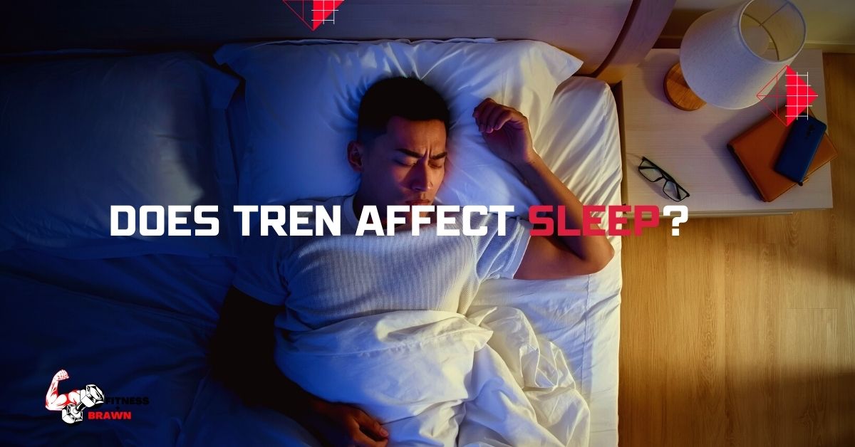 Does Tren Affect Sleep?