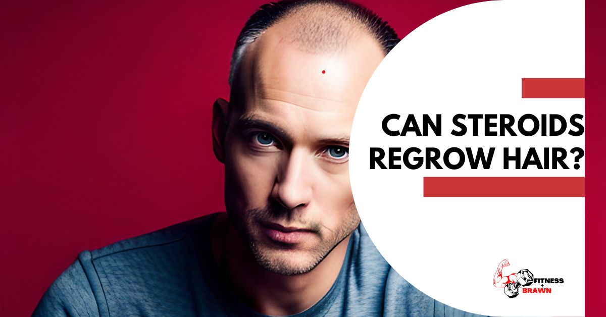 Can Steroids Regrow Hair?